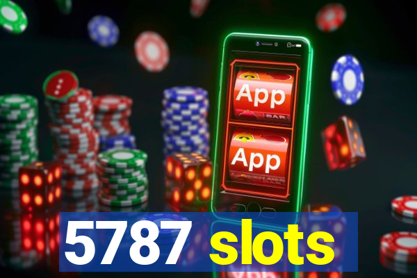 5787 slots