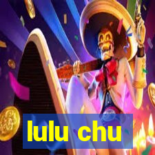 lulu chu