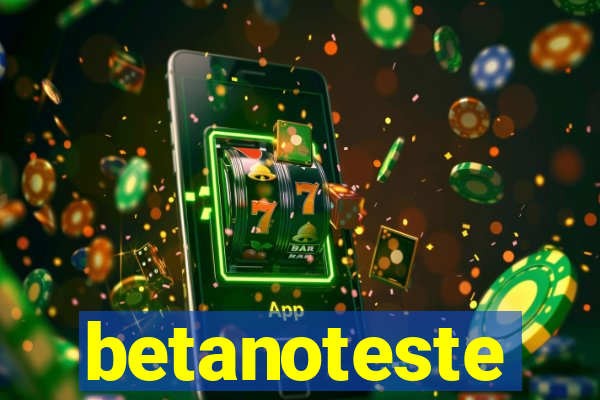 betanoteste