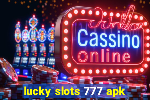 lucky slots 777 apk
