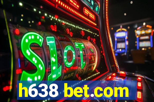 h638 bet.com