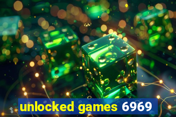 unlocked games 6969