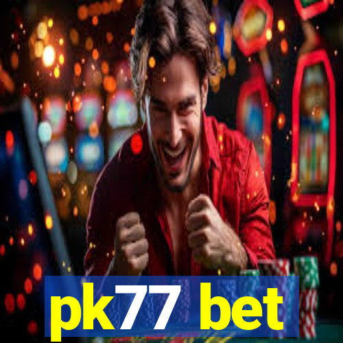 pk77 bet