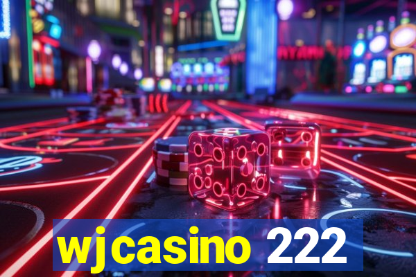 wjcasino 222