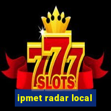 ipmet radar local