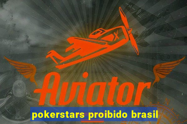 pokerstars proibido brasil