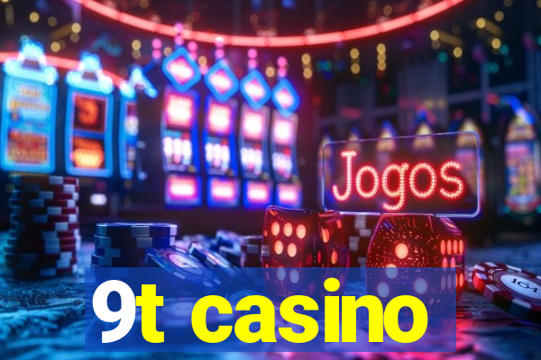9t casino
