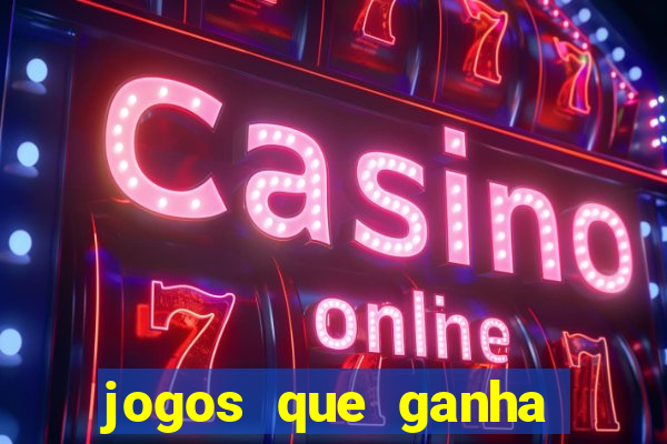 jogos que ganha dinheiro gratis