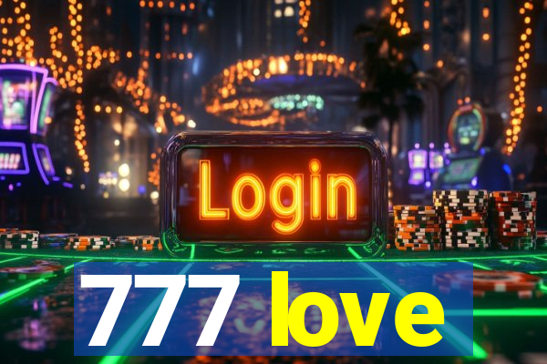 777 love