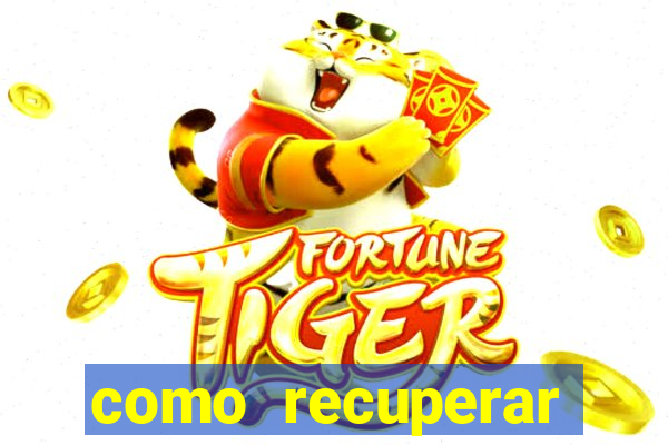 como recuperar senha do fortune tiger