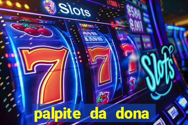 palpite da dona sônia para hoje