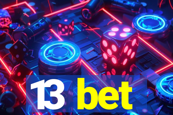 13 bet