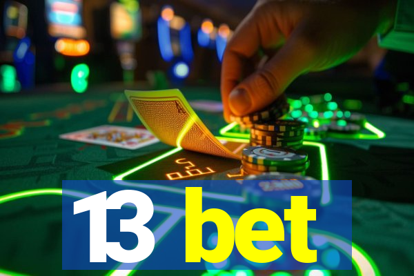 13 bet