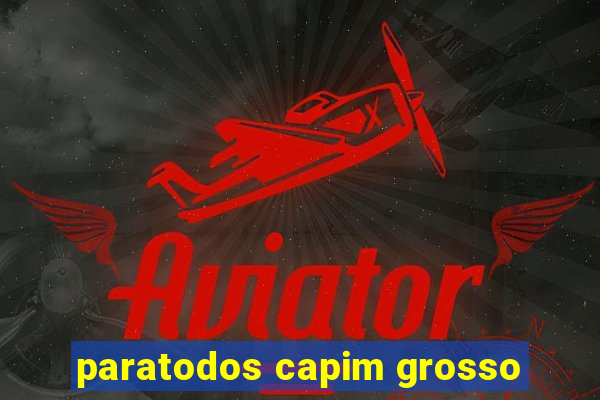 paratodos capim grosso