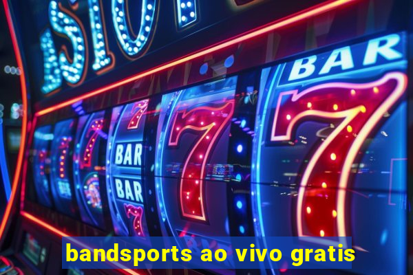 bandsports ao vivo gratis