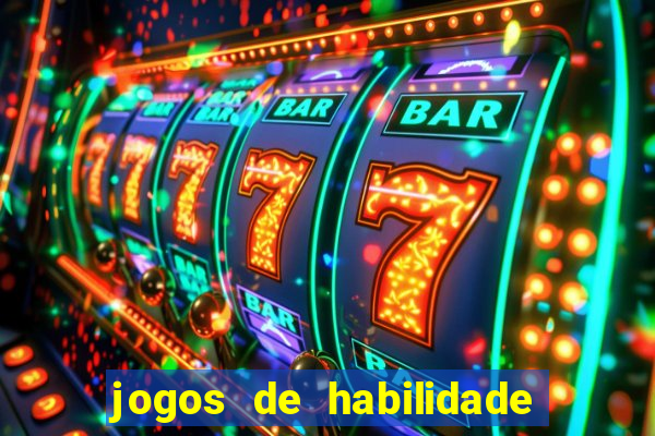 jogos de habilidade para ganhar dinheiro