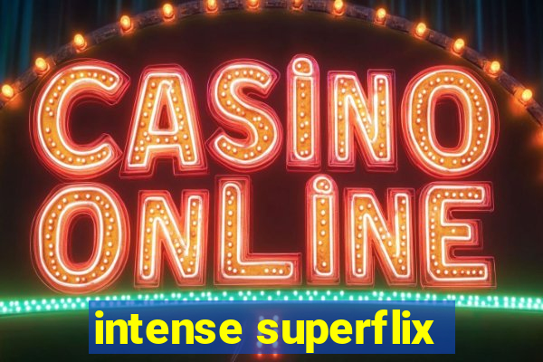 intense superflix