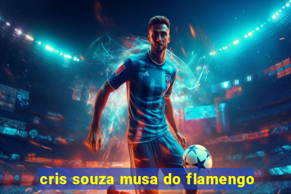 cris souza musa do flamengo