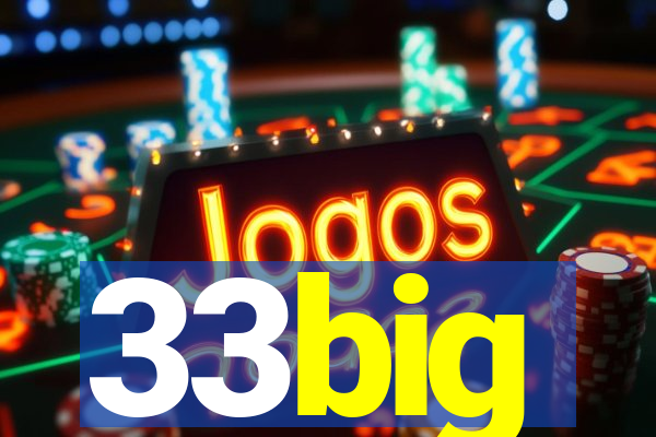 33big