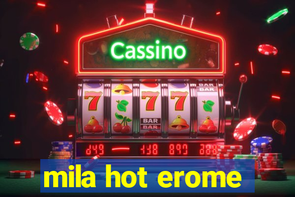 mila hot erome