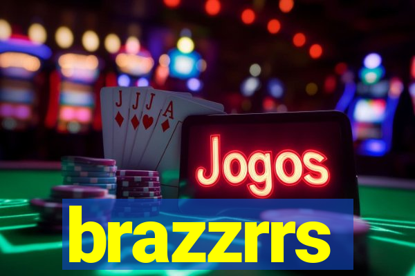 brazzrrs