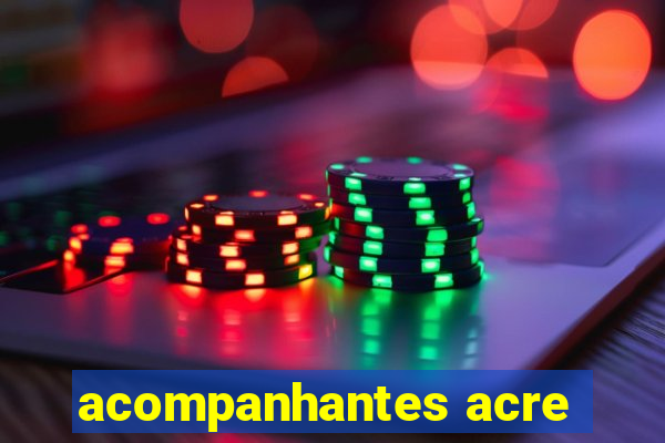 acompanhantes acre