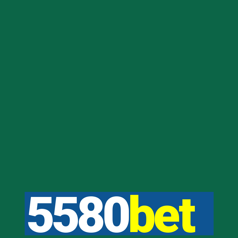 5580bet