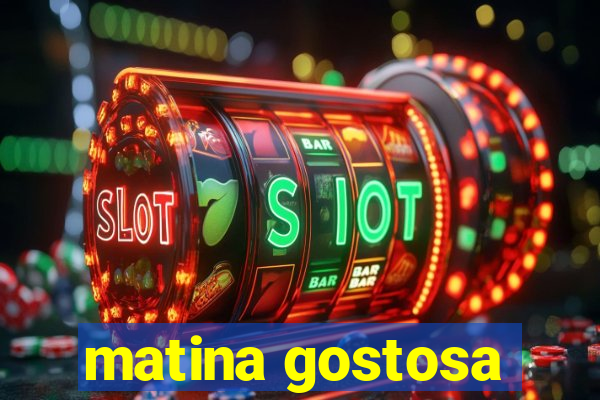 matina gostosa