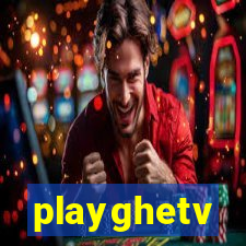 playghetv