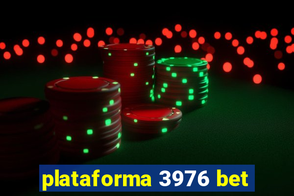 plataforma 3976 bet