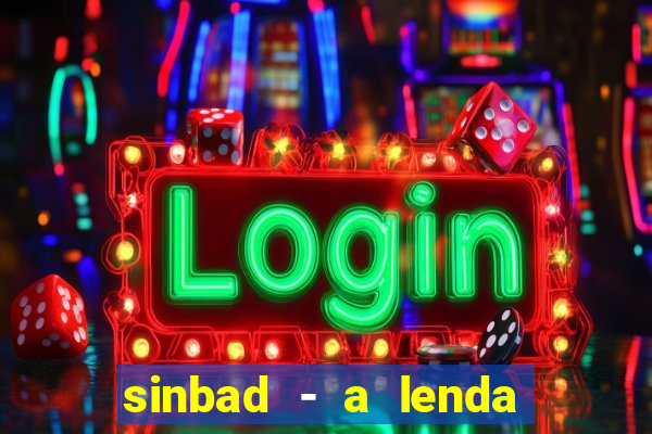 sinbad - a lenda dos sete mares dublado filme completo dublado download
