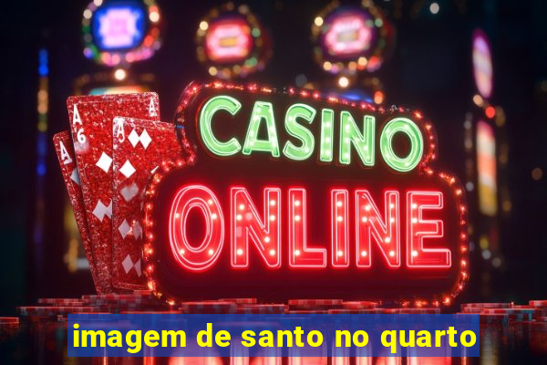 imagem de santo no quarto