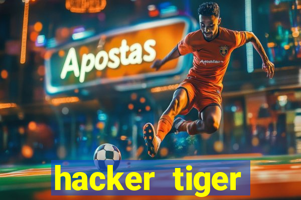 hacker tiger fortune gratis