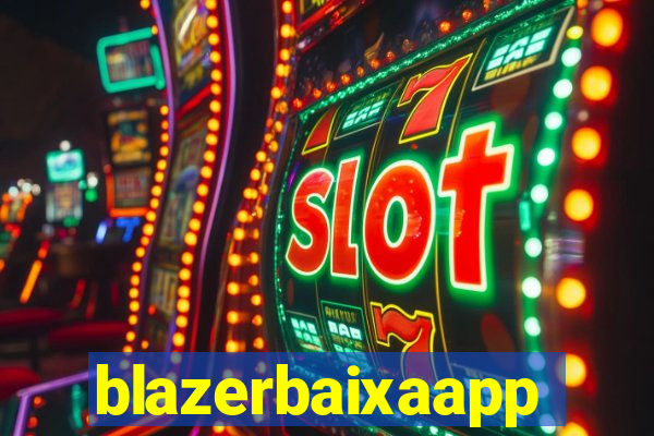 blazerbaixaapp