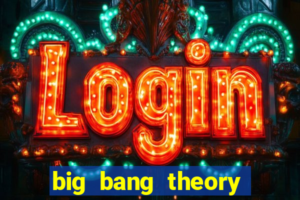 big bang theory assistir online