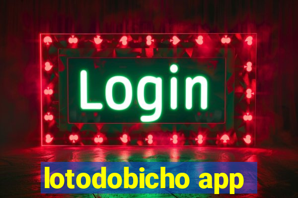 lotodobicho app