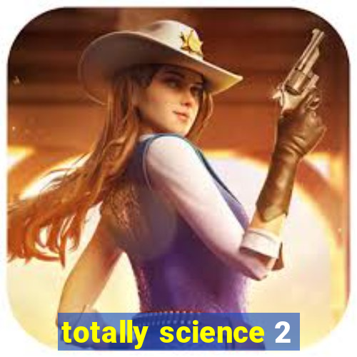 totally science 2
