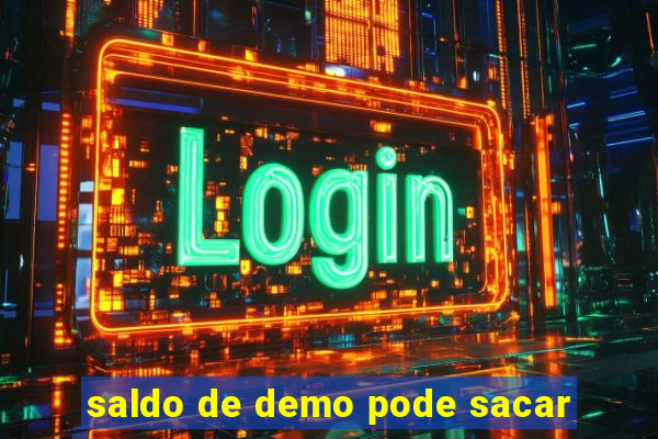 saldo de demo pode sacar