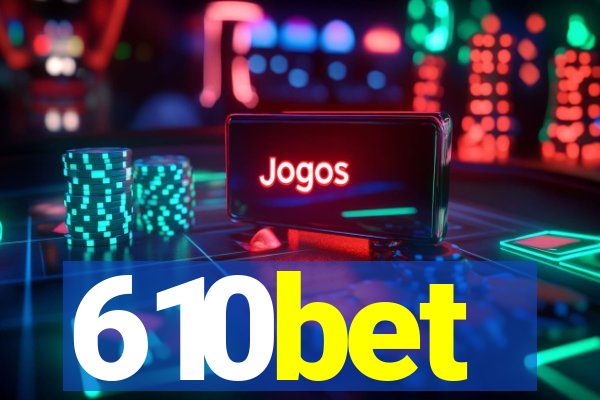 610bet