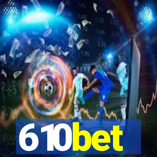 610bet