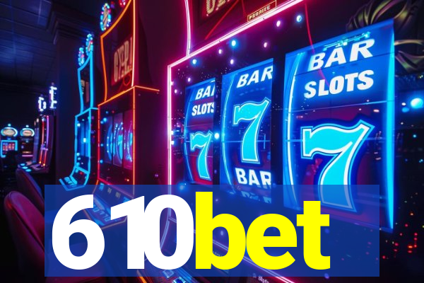 610bet