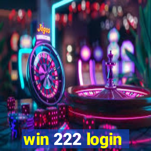 win 222 login