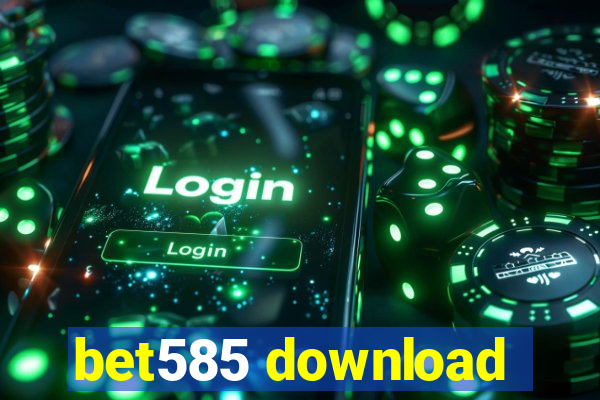 bet585 download