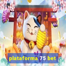 plataforma 75 bet