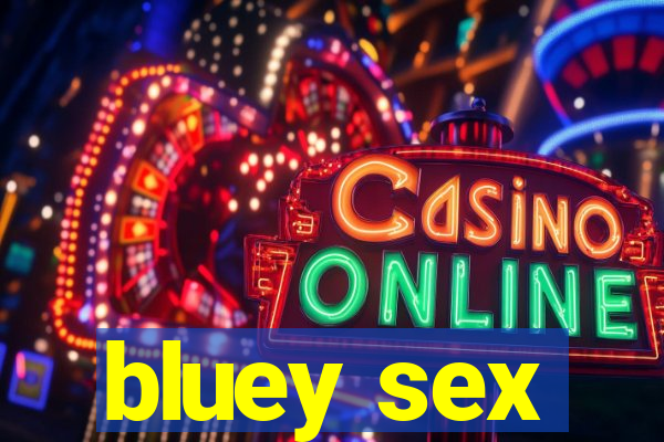 bluey sex