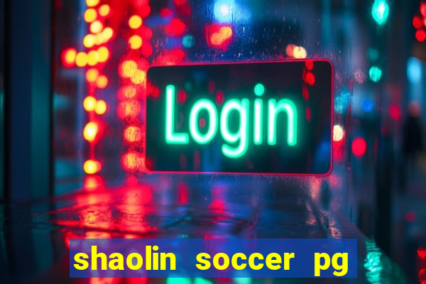 shaolin soccer pg soft demo