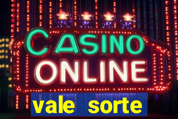 vale sorte resultado de hoje