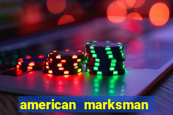 american marksman dinheiro infinito
