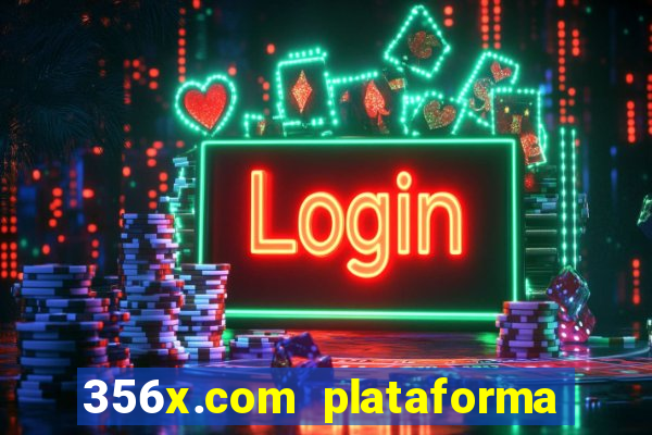 356x.com plataforma de jogos
