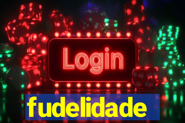 fudelidade